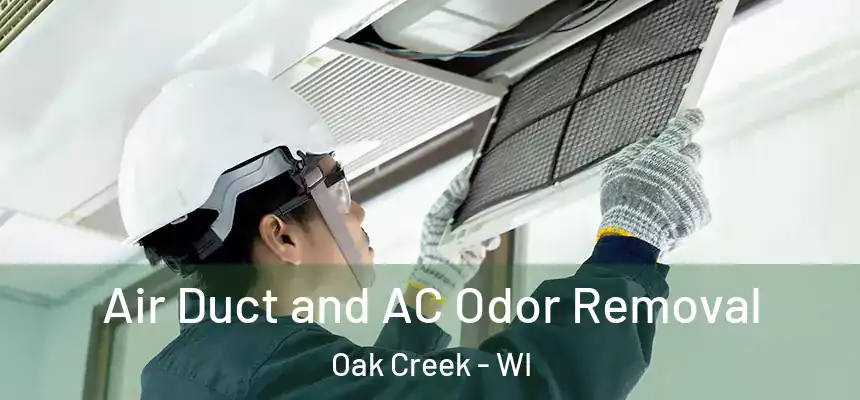 Air Duct and AC Odor Removal Oak Creek - WI