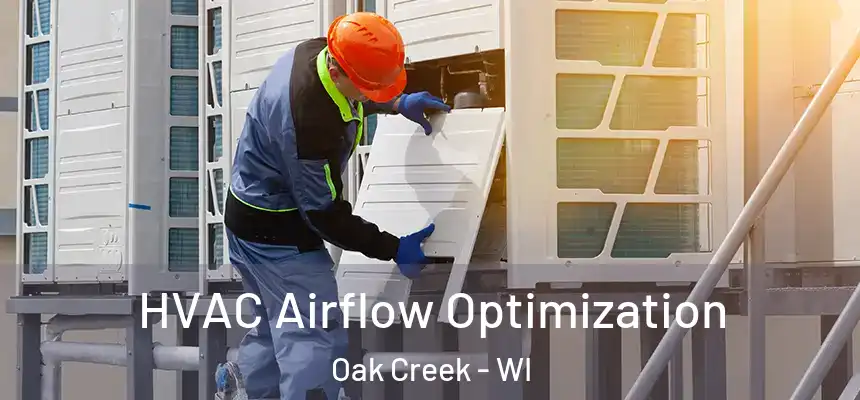 HVAC Airflow Optimization Oak Creek - WI