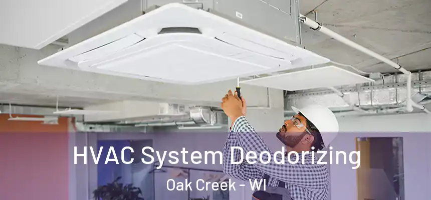 HVAC System Deodorizing Oak Creek - WI
