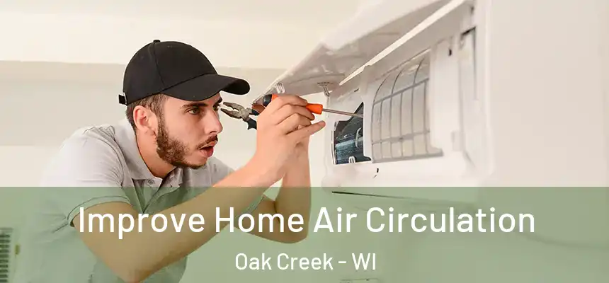 Improve Home Air Circulation Oak Creek - WI