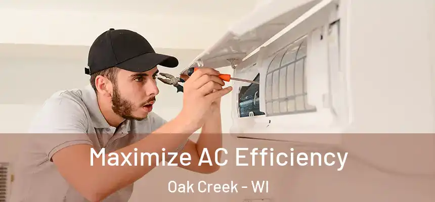 Maximize AC Efficiency Oak Creek - WI