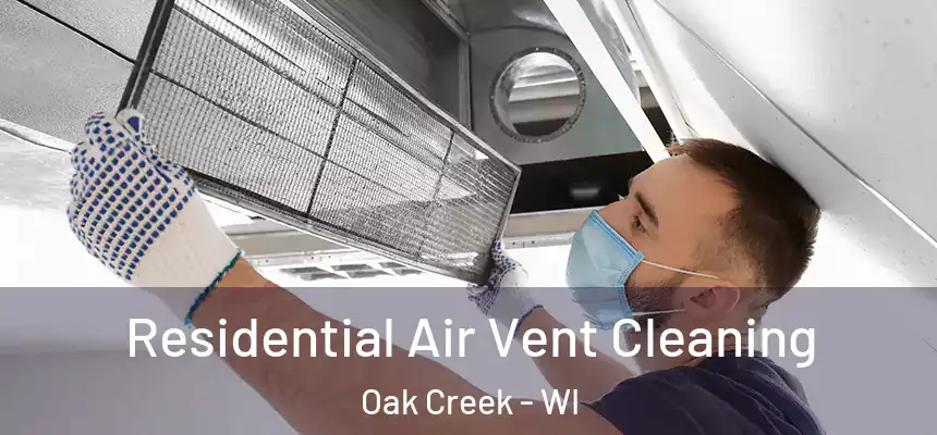 Residential Air Vent Cleaning Oak Creek - WI