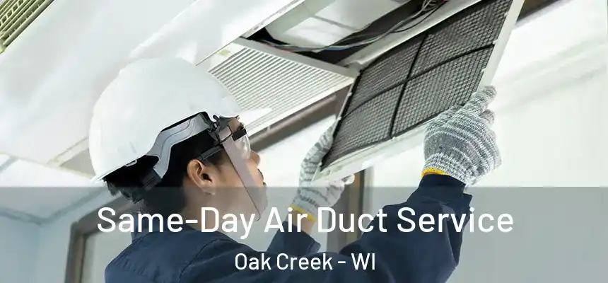  Same-Day Air Duct Service Oak Creek - WI