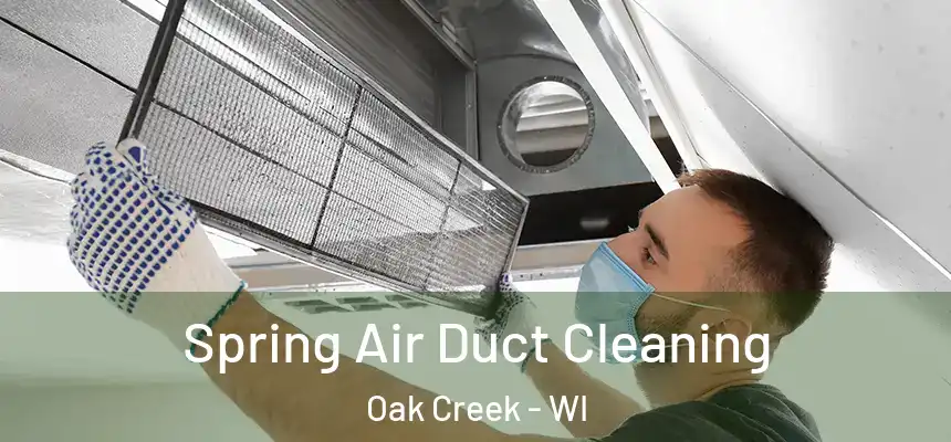  Spring Air Duct Cleaning Oak Creek - WI